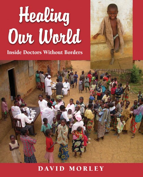 Healing Our World: Inside Doctors Without Borders cover