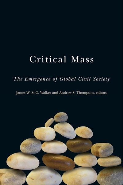 Critical Mass: The Emergence of Global Civil Society (Studies in International Governance) cover