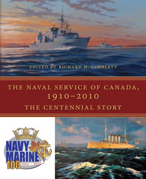 The Naval Service of Canada, 1910-2010: The Centennial Story cover