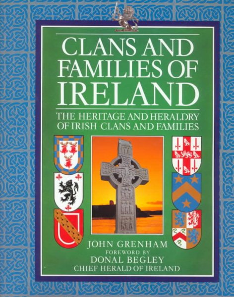 Clans and Families of Ireland: The Heritage and Heraldry of Irish Clans and Families cover