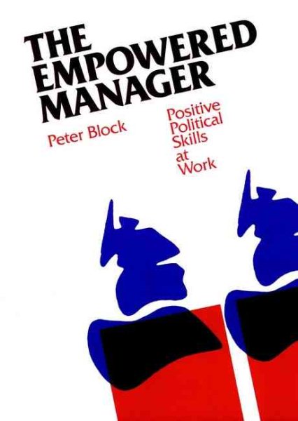 The Empowered Manager: Positive Political Skills at Work (The Jossey-Bass Management Series) cover