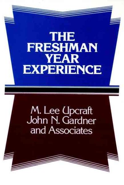 The Freshman Year Experience: Helping Students Survive and Succeed in College cover