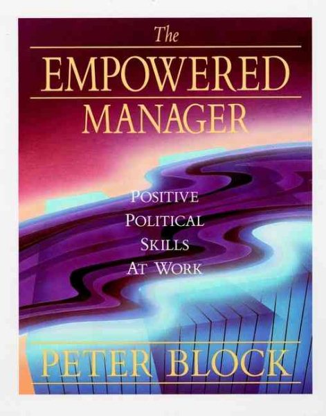 The Empowered Manager: Positive Political Skills at Work cover