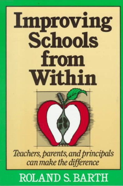 Improving Schools from Within: Teachers, Parents, and Principals Can Make the Difference cover