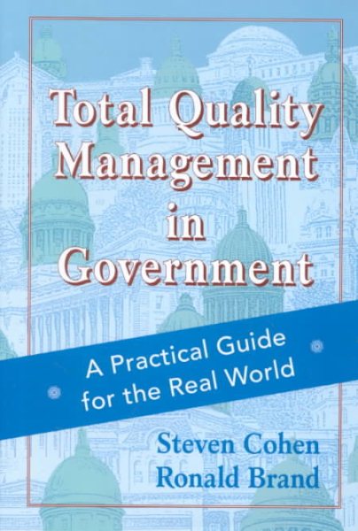 Total Quality Management in Government: A Practical Guide for the Real World (Jossey Bass Public Administration Series)