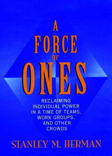 A Force Of Ones (Jossey Bass Business & Management Series) cover