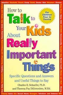 How to Talk to Your Kids About Really Important Things: Specific Questions and Answers and Useful Things to Say cover