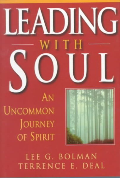 Leading with Soul: An Uncommon Journey of Spirit (Jossey-Bass Management) cover