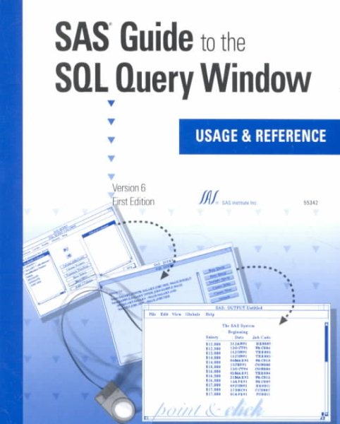 Sas Guide to the SQL Query Window: Usage and Reference, Version 6 cover