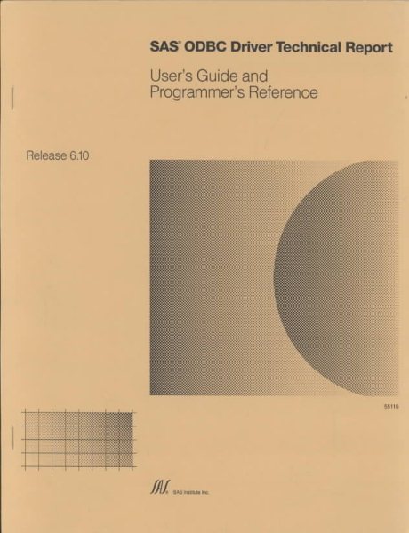 Sas Odbc Driver Technical Report: User's Guide and Programmer's Reference, Release 6.10 cover