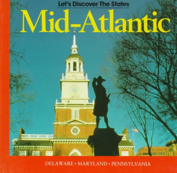 Mid Atlantic: Delaware, Maryland, Pennsylvania (Lets Discover the States) cover