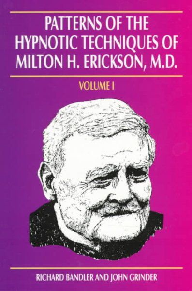 Patterns of the Hypnotic Techniques of Milton H. Erickson, M.D, Vol. 1 cover