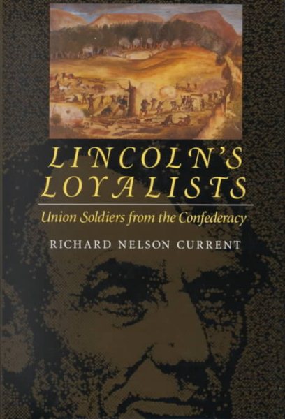 Lincoln's Loyalists: Union Soldiers from the Confederacy cover