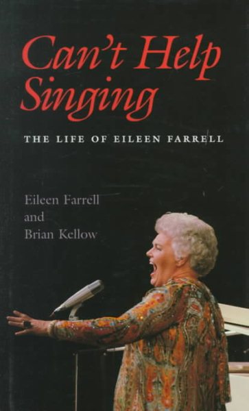 Can't Help Singing: The Life of Eileen Farrell cover