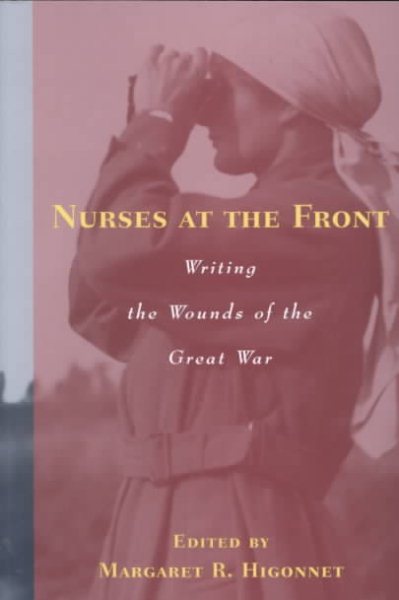 Nurses at the Front: Writing the Wounds of the Great War cover