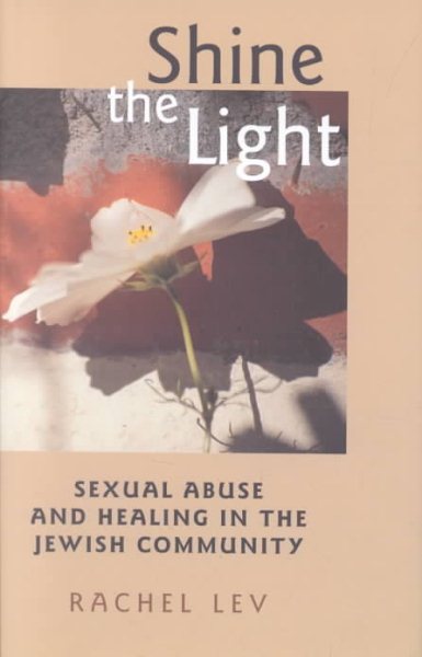 Shine the Light: Sexual Abuse and Healing in the Jewish Community (New England  Gender, Crime & Law) cover
