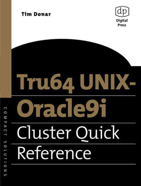 Tru64 UNIX-Oracle9i Cluster Quick Reference (HP Technologies)