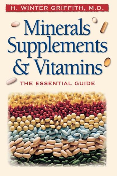 Minerals, Supplements, & Vitamins: The Essential Guide cover