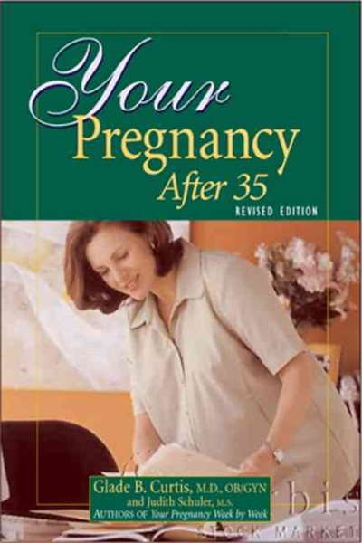 Your Pregnancy After 35 Revised Edition (Your Pregnancy Series) cover