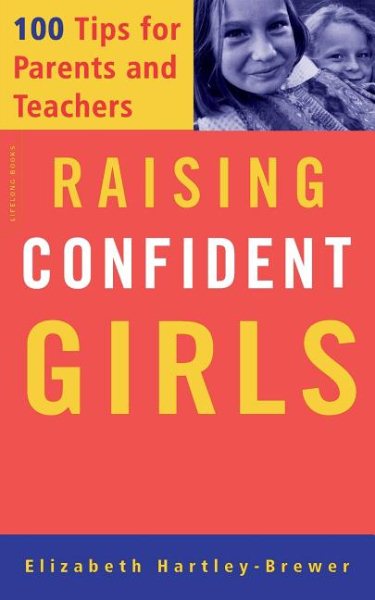 Raising Confident Girls: 100 Tips For Parents And Teachers cover