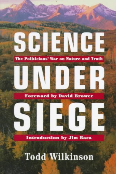 Science Under Siege: The Politicians' War on Nature and Truth cover