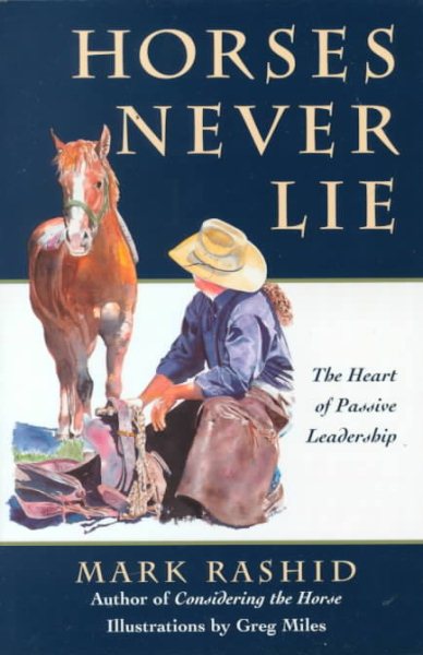 Horses Never Lie: The Heart of Passive Leadership cover