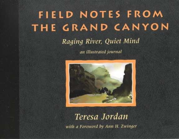 Field Notes from the Grand Canyon: Raging River, Quiet Mind : An Illustrated Journal cover