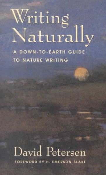 Writing Naturally: A Down-To-Earth Guide to Nature Writing cover