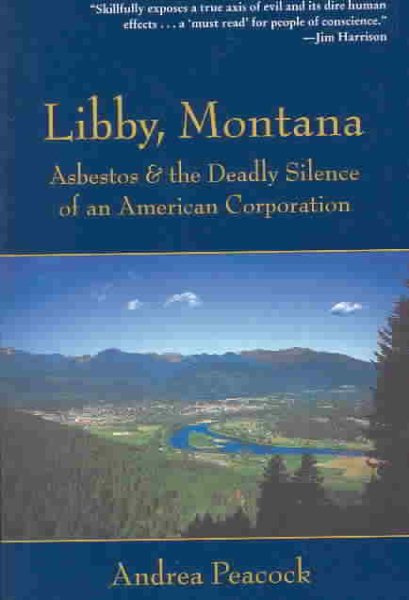 Libby, Montana: Asbestos and the Deadly Silence of an American Corporation cover