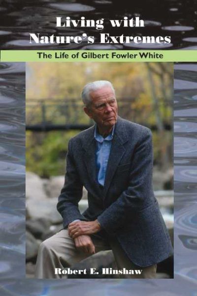 Living With Nature's Extremes: The Life of Gilbert Fowler White cover
