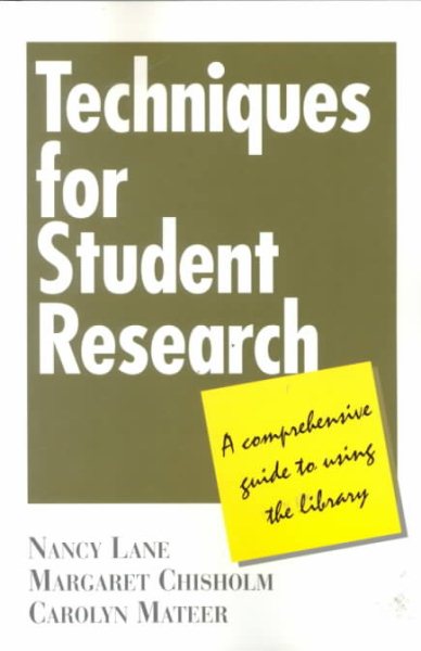 Techniques for Student Research: A Comprehensive Guide to Using the Library cover