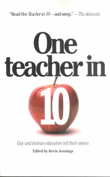 One Teacher in Ten: Gay and Lesbian Educators Tell Their Stories