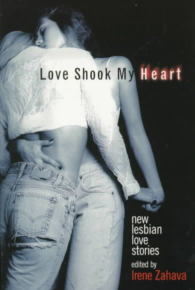 Love Shook My Heart: New Lesbian Love Stories cover