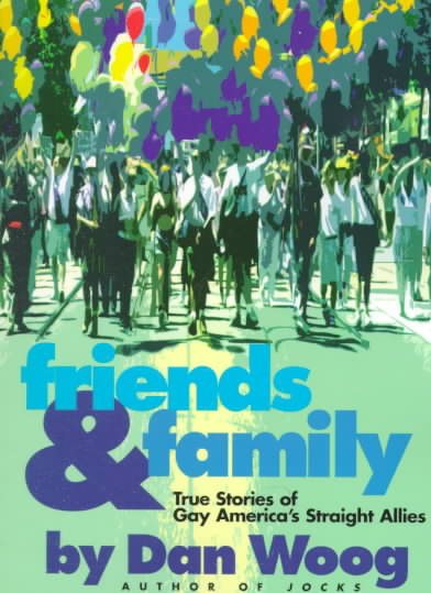 Friends & Family: True Stories of Gay America's Straight Allies cover