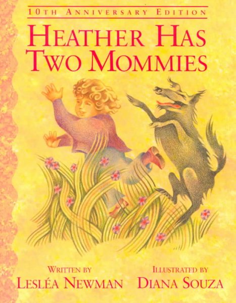 Heather Has Two Mommies: 10th Anniversary Edition (Alyson Wonderland)