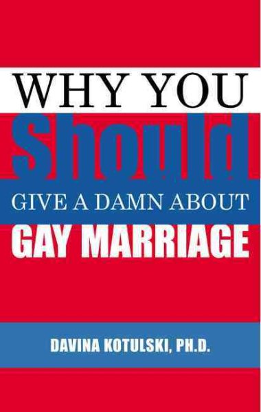 Why You Should Give A Damn About Gay Marriage cover