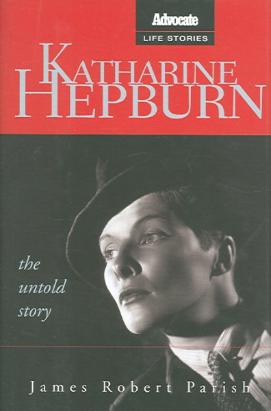Katharine Hepburn: The Untold Story (Advocate Life Stories) cover