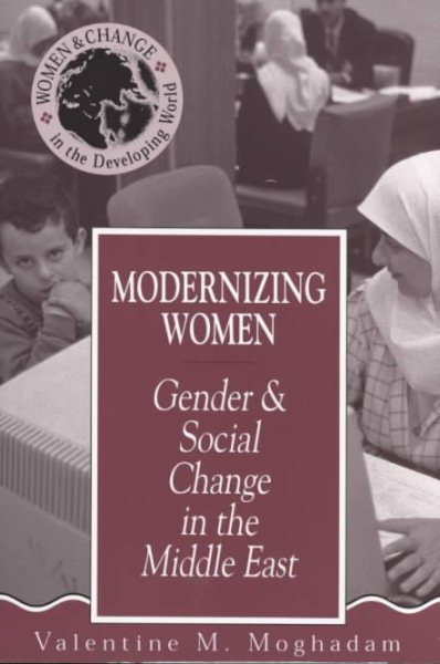 Modernizing Women: Gender and Social Change in the Middle East (Women and Change in the Developing World) cover