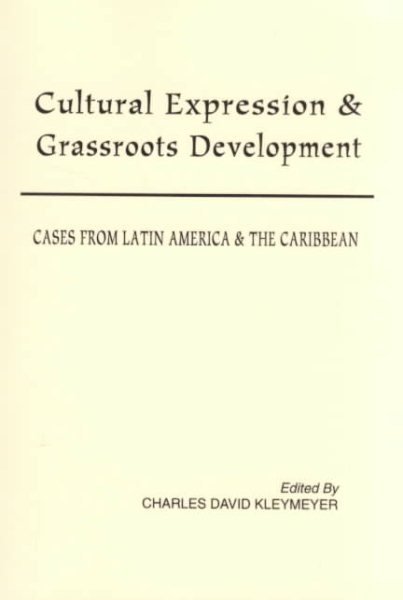 Cultural Expression and Grassroots Development: Cases from Latin America and the Caribbean cover