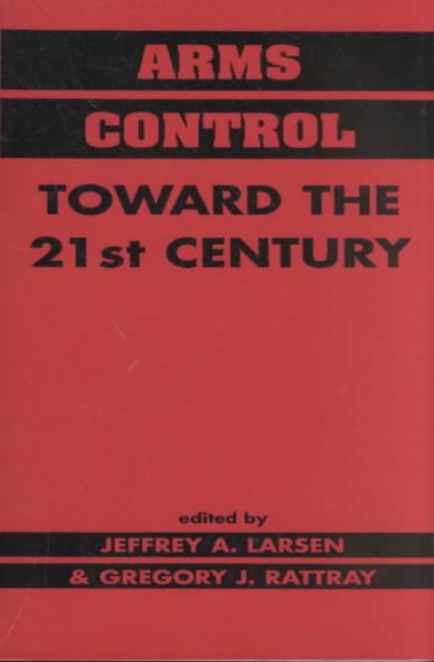 Arms Control Toward the 21st Century cover