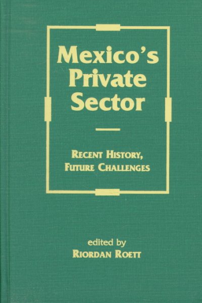 Mexico's Private Sector: Recent History, Future Challenges cover