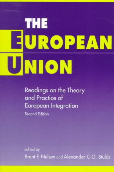 The European Union: Readings on the Theory and Practice of European Integration cover