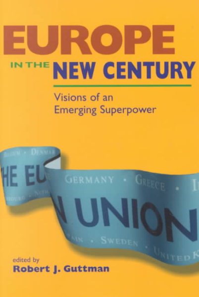 Europe in the New Century: Visions of an Emerging Superpower cover