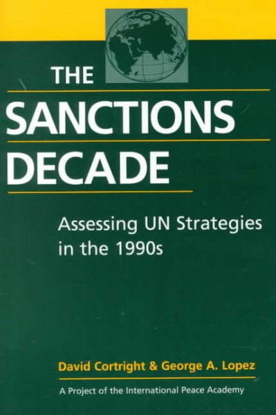 The Sanctions Decade: Assessing UN Strategies in the 1990s cover