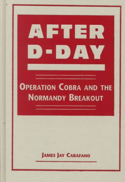 After D-Day: Operation Cobra and the Normandy Breakout (The Art of War) cover