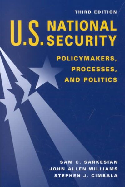 U.S. National Security: Policymakers, Processes, and Politics cover