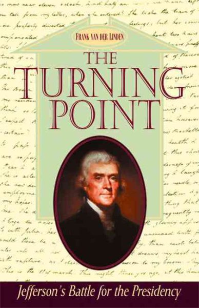 The Turning Point: Jefferson's Battle for the Presidency cover