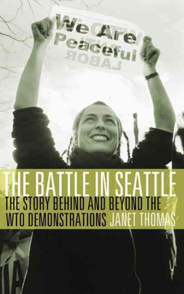 The Battle in Seattle: The Story Behind and Beyond the WTO Demonstrations cover