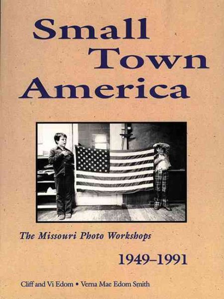 Small Town America: The Missouri Photo Workshops 1949-1991 cover