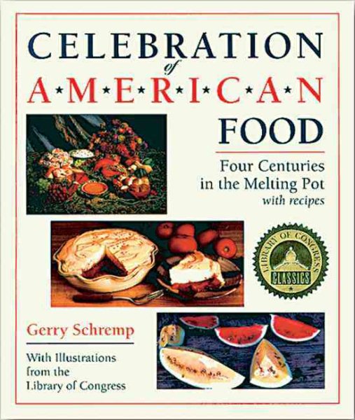 Celebration of American Food: Four Centuries in the Melting Pot (The Library of Congress Series) cover